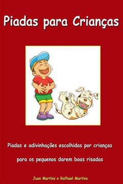 portada Piadas para Crianças - Piadas e charadas escolhidas por crianças para os pequenos darem boas risadas: Livro Infantil (in Portuguese)