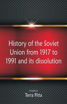 portada History of the Soviet Union From 1917 to 1991 and its Dissolution (en Inglés)