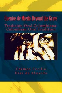 portada Cuentos de Miedo: Beyond the Grave: Tradición Oral Colombiana: Colombian Oral Tradition (in English)