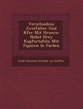 portada Verschiedene Zwiefalter Und K Fer Mit H Rnern: Nebst Drey Kupfertafeln Mit Figuren in Farben (in German)