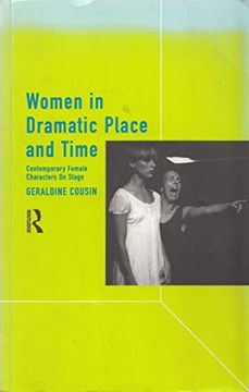 portada Women in Dramatic Place and Time: Contemporary Female Characters on Stage (en Inglés)