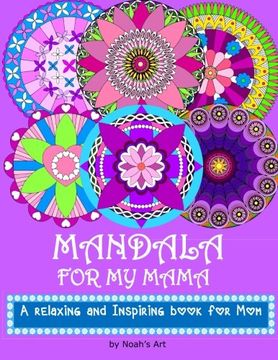 portada Mandala for my Mama: A Relaxing and Inspiring coloring book for Mom (Mandalas From Me to You) (Volume 1)