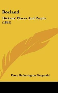 portada bozland: dickens' places and people (1895) (en Inglés)