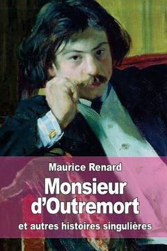 portada Monsieur d'Outremort: et autres histoires singulières (in French)