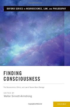 portada Finding Consciousness: The Neuroscience, Ethics, and Law of Severe Brain Damage (Oxford Series in Neuroscience, Law, and Philosophy)
