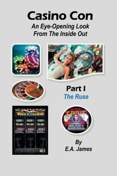 portada Casino Con: An Eye-Opening Look From The Inside Out (Part I - The Ruse)