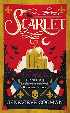 portada Scarlet: A Witty Historical Adventure Romp and Vampire-Themed Retelling of the Scarlet Pimpernel (The Scarlet Revolution, 1)