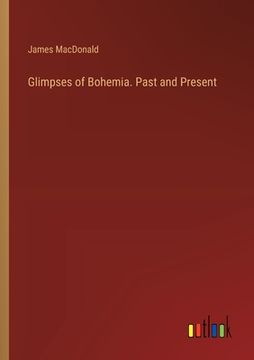 portada Glimpses of Bohemia. Past and Present (en Inglés)