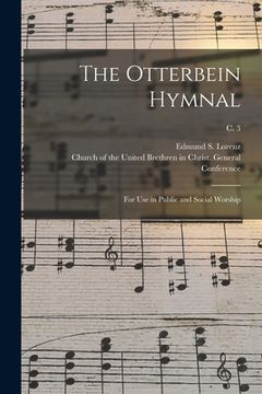 portada The Otterbein Hymnal: for Use in Public and Social Worship; c. 3 (in English)