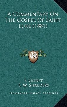 portada a commentary on the gospel of saint luke (1881) (en Inglés)