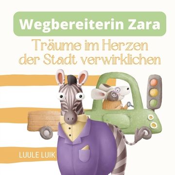 portada Wegbereiterin Zara: Träume im Herzen der Stadt verwirklichen