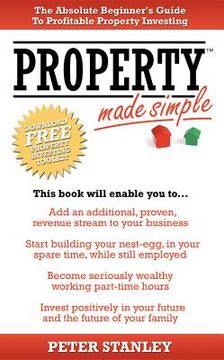portada property made simple: the absolute beginner's guide to profitable property investing (en Inglés)