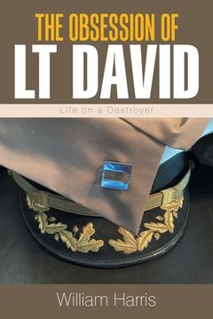 portada The Obsession of Lt David: Life on a Destroyer (en Inglés)