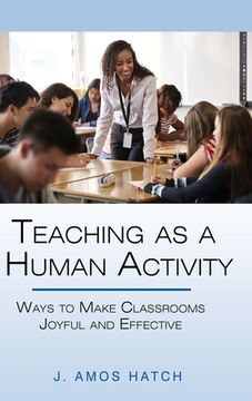 portada Teaching as a Human Activity: Ways to Make Classrooms Joyful and Effective (in English)