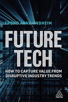 portada Future Tech: How to Capture Value From Disruptive Industry Trends (en Inglés)