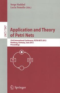 portada application and theory of petri nets: 33rd international conference, petri nets 2012, hamburg, germany, june 25-29, 2012, proceedings (en Inglés)