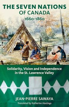 portada The Seven Nations of Canada 1660-1860: Solidarity, Vision and Independence in the St. Lawrence Valley
