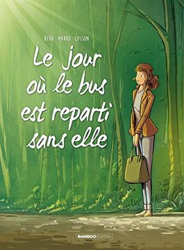 portada Le Jour Où. - Tome 01: Le bus est Reparti Sans Elle (in French)