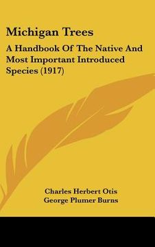 portada michigan trees: a handbook of the native and most important introduced species (1917) (en Inglés)