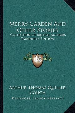 portada merry-garden and other stories: collection of british authors tauchnitz edition (en Inglés)