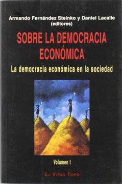 portada Sobre la Democracia Económica: La Democracia Económica en la Sociedad (Vol. I) (Ensayo)