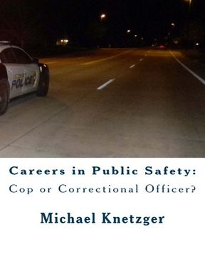 portada Careers in Public Safety: Cop or Correctional Officer?: Work in Criminal Justice & Make a Difference!
