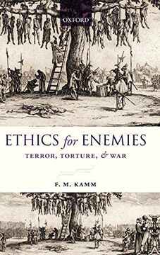 portada Ethics for Enemies: Terror, Torture, and war (Uehiro Series in Practical Ethics) (in English)
