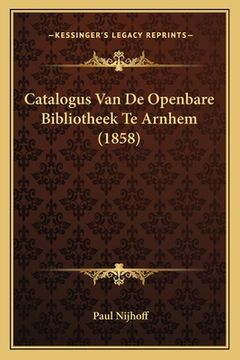 portada Catalogus Van De Openbare Bibliotheek Te Arnhem (1858)