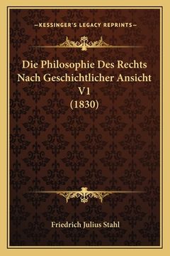 portada Die Philosophie Des Rechts Nach Geschichtlicher Ansicht V1 (1830) (en Alemán)