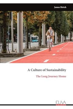 portada A Culture of Sustainability: The Long Journey Home (en Inglés)