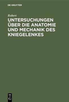 portada Untersuchungen Über die Anatomie und Mechanik des Kniegelenkes (German Edition) (in German)