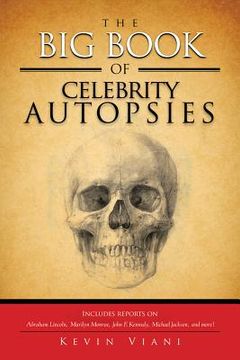 portada the big book of celebrity autopsies (en Inglés)