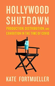 portada Hollywood Shutdown: Production, Distribution, and Exhibition in the Time of Covid (en Inglés)