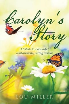 portada Carolyn's Story: A tribute to a beautiful, compassionate, caring woman