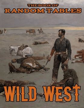 portada The Book of Random Tables: Wild West: 26 1D100 Random Tables for Tabletop Role-Playing Games 