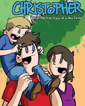 portada Christopher Volume 1: The True Story of a New Father (en Inglés)