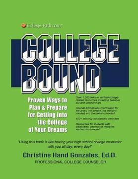 portada College Bound: Proven Ways to Plan and Prepare for Getting Into the College of Your Dreams (en Inglés)