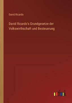 portada David Ricardo's Grundgesetze der Volkswirthschaft und Besteuerung (en Alemán)