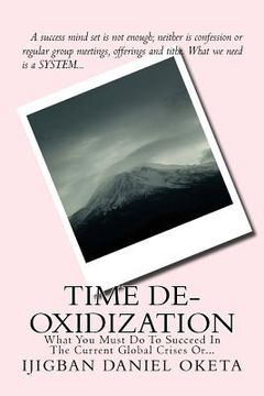 portada Time De-Oxidization: What You Must Do To Succeed In The Current Global Change Or... (in English)