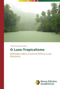 portada O Luso-Tropicalismo: Reflexões sobre a Cultura Política Luso-Brasileira (Portuguese Edition)