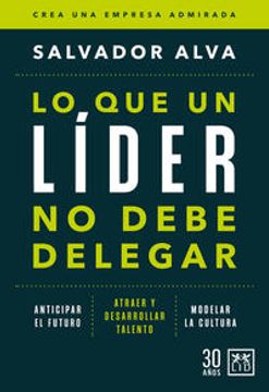 portada LO QUE UN LIDER NO DEBE DELEGAR (in Español / Castellano)