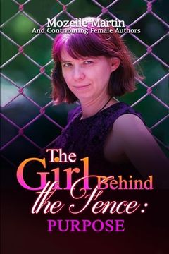 portada Girl Behind the Fence: Purpose (en Inglés)
