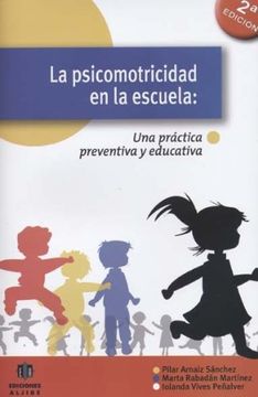 portada La Psicomotricidad en la Escuela: Una Practica Preventiva y Educa Tiva (2ª ed Revisada y Actualizada) (in Spanish)