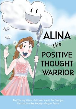 portada Alina the Positive Thought Warrior (en Inglés)
