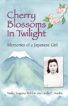 portada cherry blossoms in twilight: memories of a japanese girl (en Inglés)