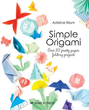 portada Simple Origami: Over 50 Pretty Paper Folding Projects (en Inglés)