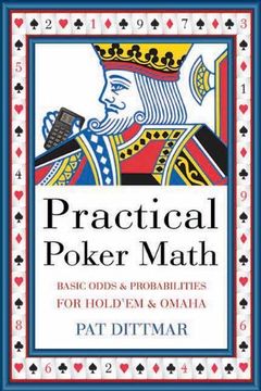 portada Practical Poker Math: Basic Odds & Probabilities for Hold'em & Omaha (en Inglés)