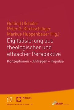 portada Digitalisierung Aus Theologischer Und Ethischer Perspektive: Konzeptionen - Anfragen - Impulse