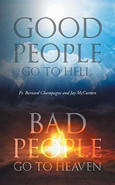 portada Good People Go to Hell, Bad People Go to Heaven
