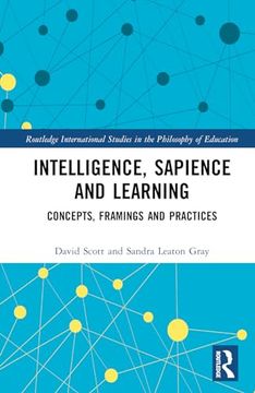portada Intelligence, Sapience and Learning: Concepts, Framings and Practices (Routledge International Studies in the Philosophy of Education) (en Inglés)